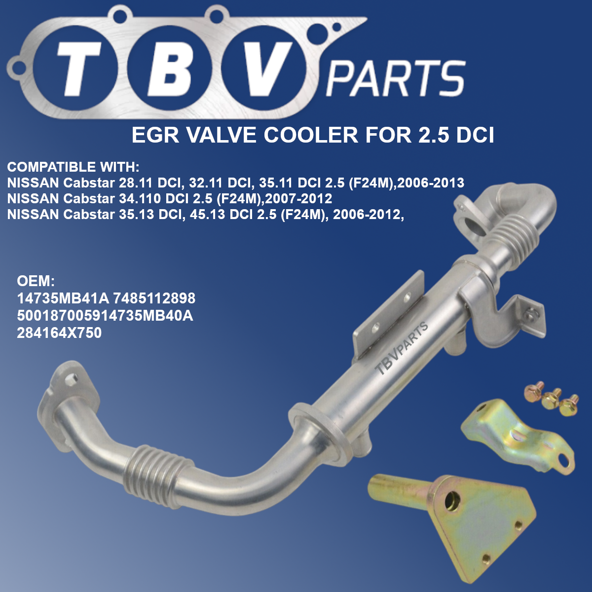 EGR COOLER NISSAN CABSTAR 2.5 DCI 14735MB41A 7485112898 5001870059 14735MB40A 284164X750