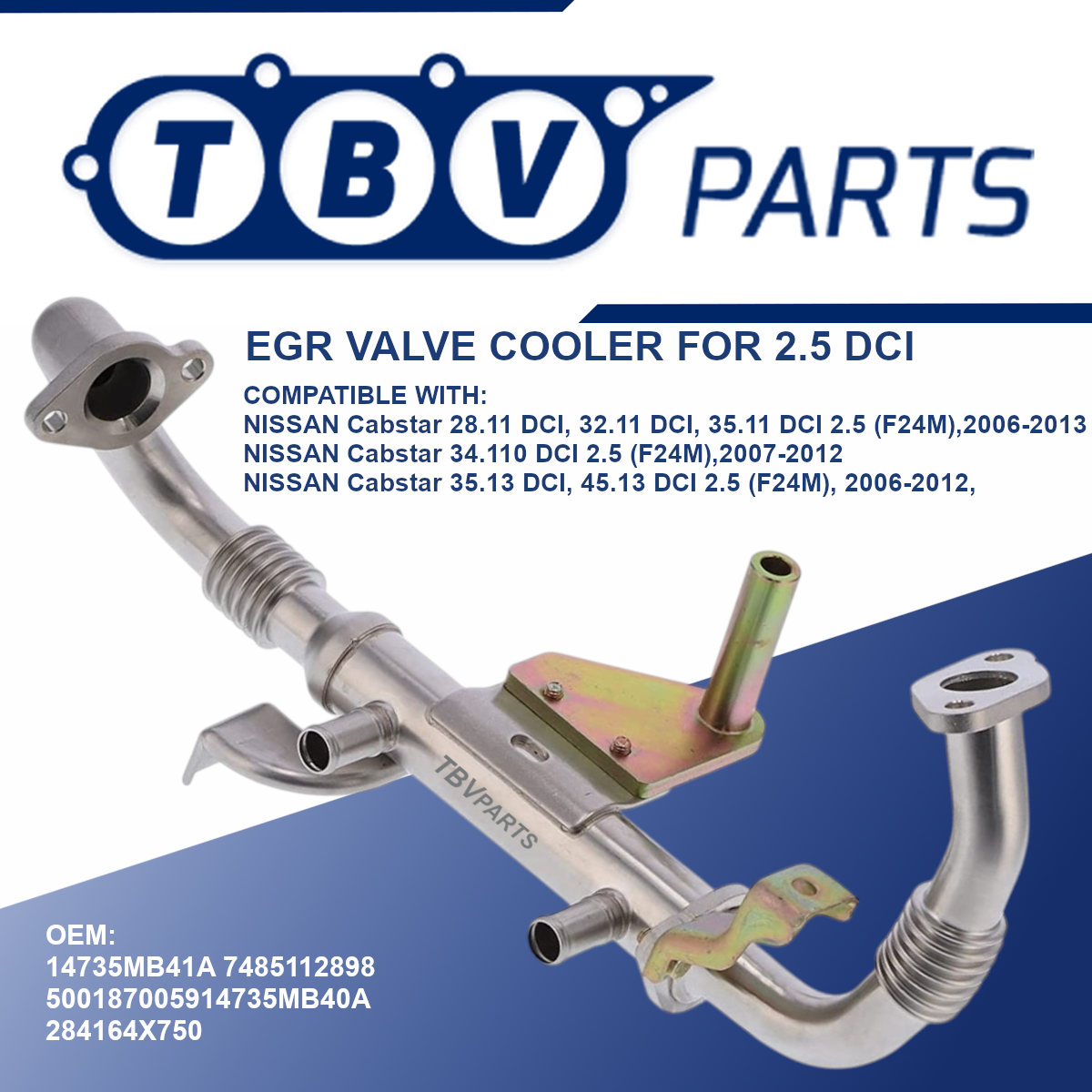 EGR COOLER NISSAN CABSTAR 2.5 DCI 14735MB41A 7485112898 5001870059 14735MB40A 284164X750