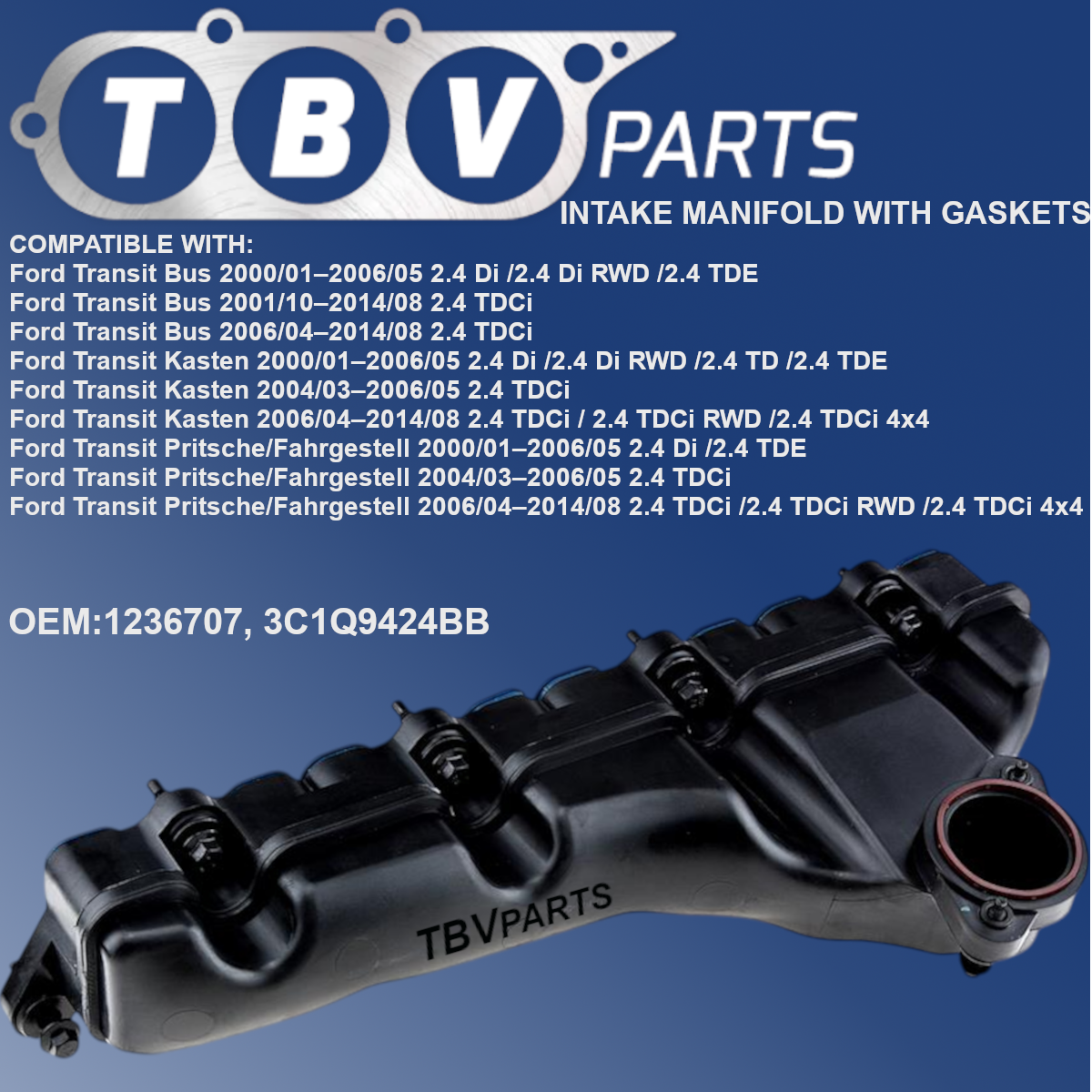 INTAKE MANIFOLD FORD TRANSIT 2.4DI/2.4TDE/2.4TDCI 1236707 3C1Q9424BB