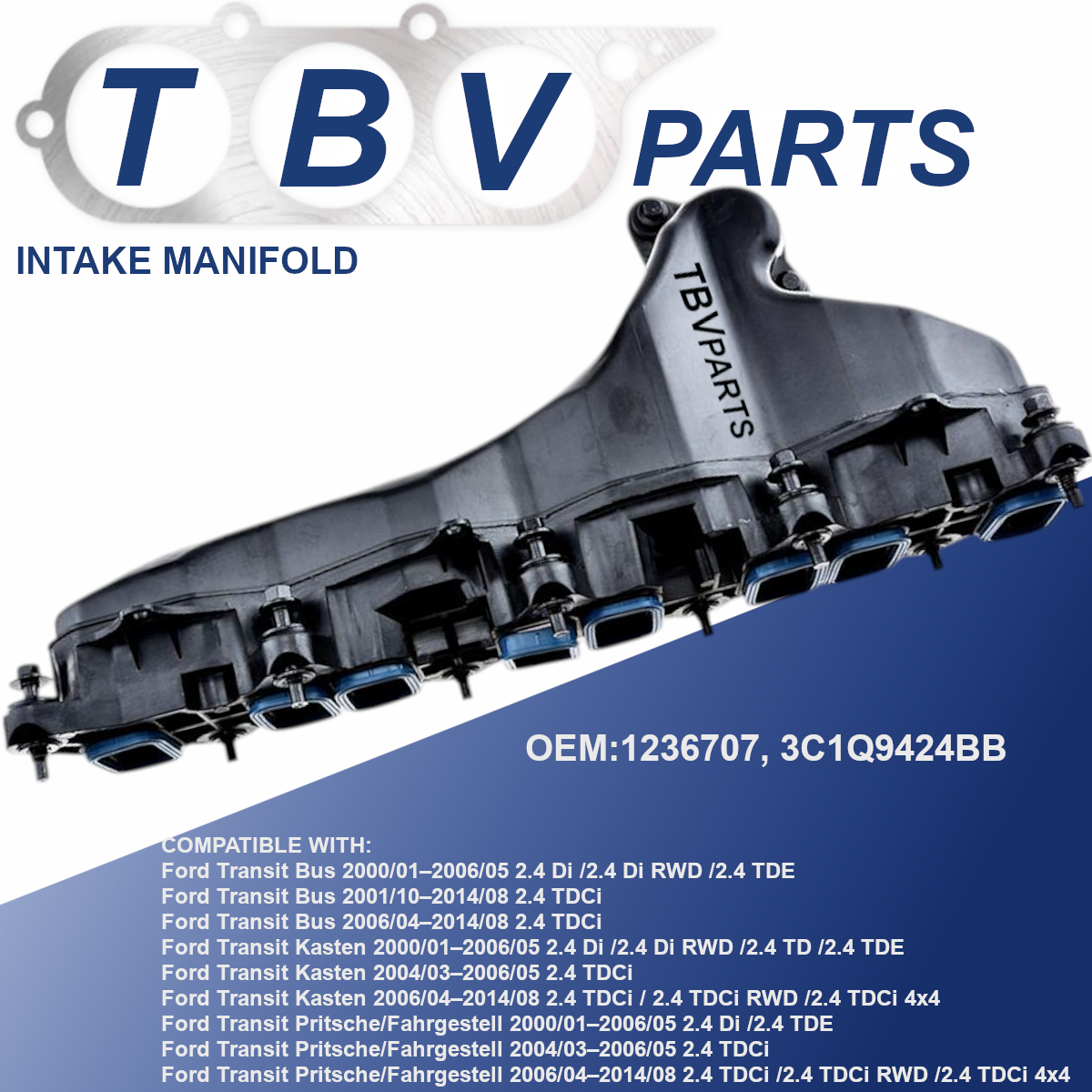 INTAKE MANIFOLD FORD TRANSIT 2.4DI/2.4TDE/2.4TDCI 1236707 3C1Q9424BB