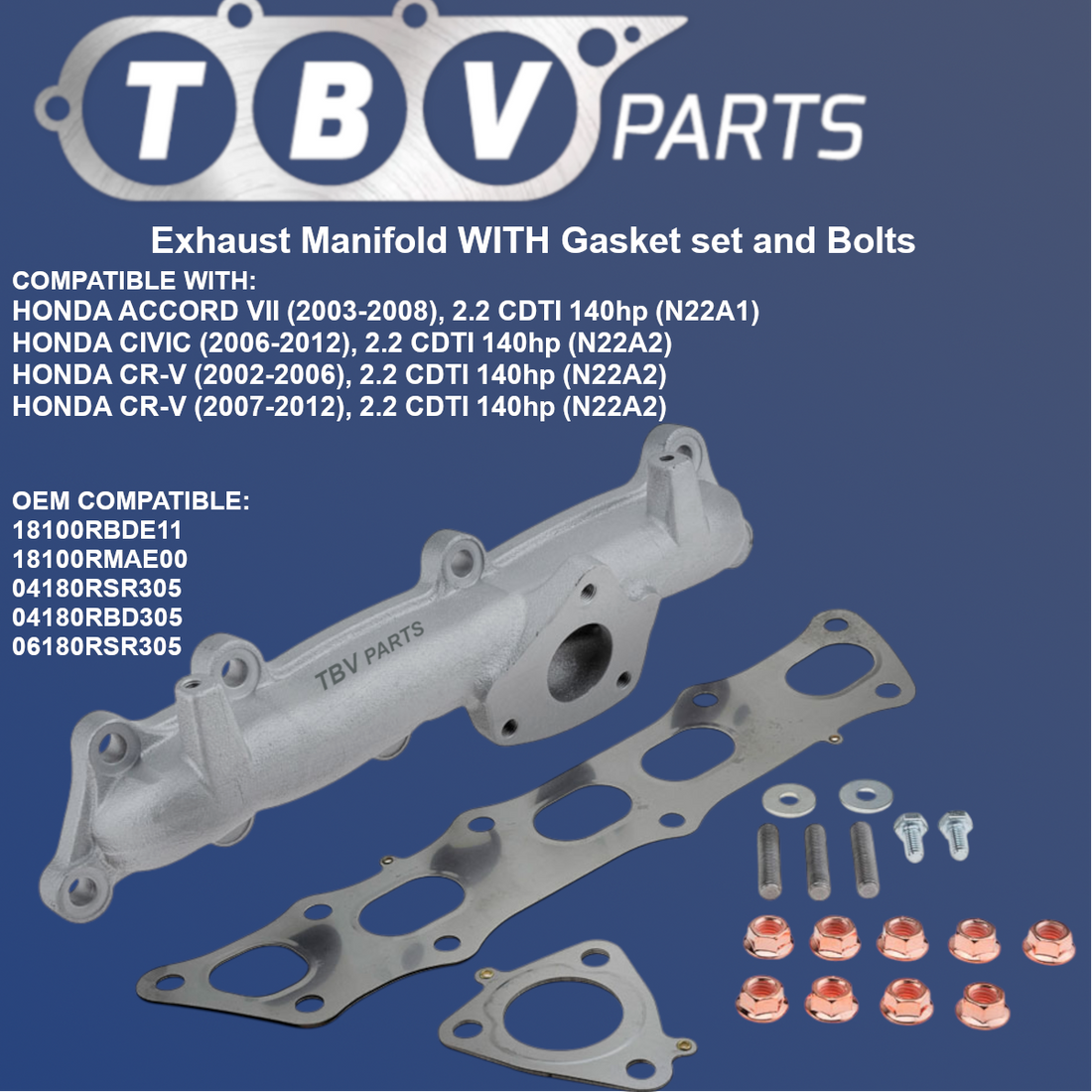 EXHAUST MANIFOLD HONDA ACCORD / CIVIC 2.2 CTDI 18100RBDE11 18100RMAE00 04180RSR305 04180RBD305 06180RSR305