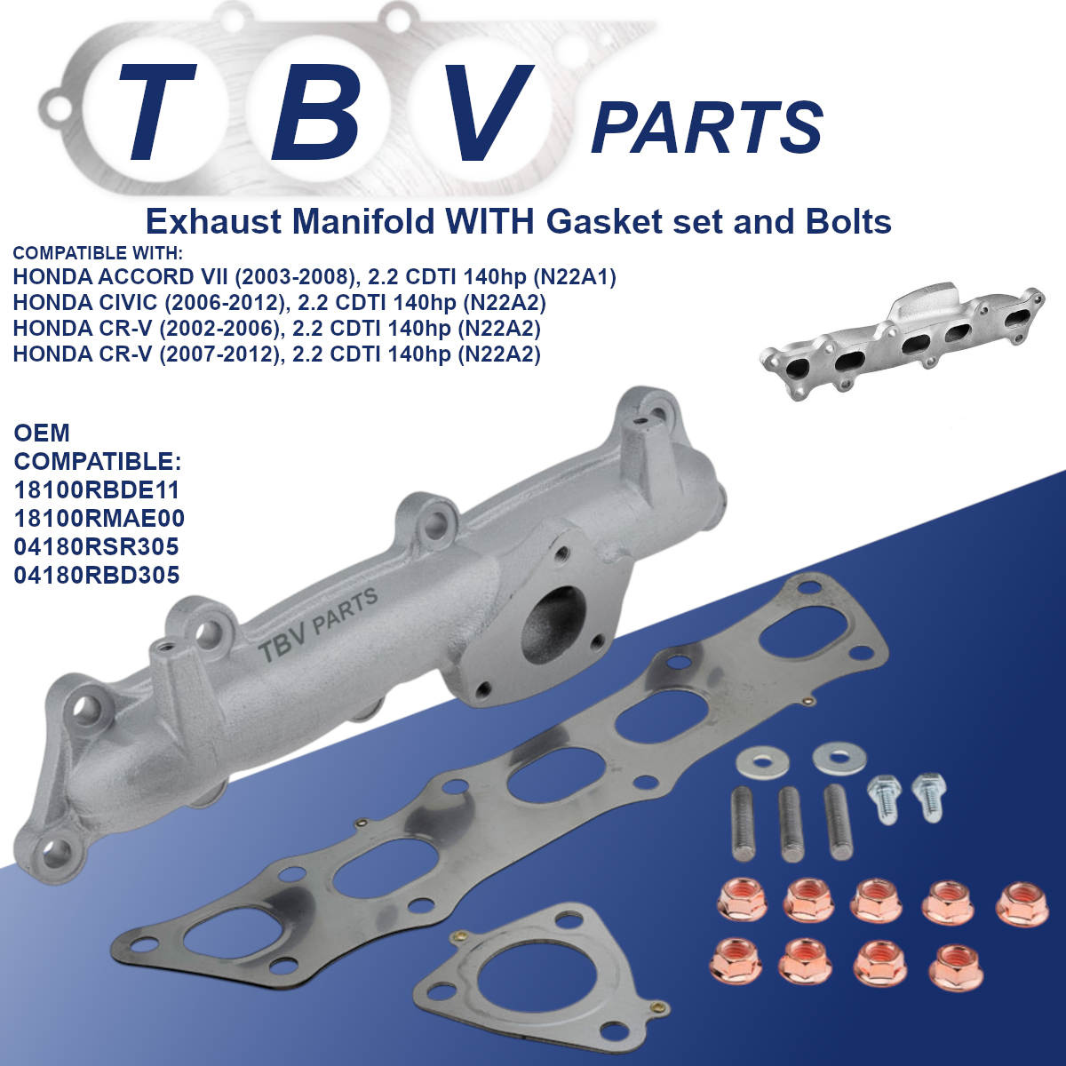 EXHAUST MANIFOLD HONDA ACCORD / CIVIC 2.2 CTDI 18100RBDE11 18100RMAE00 04180RSR305 04180RBD305 06180RSR305